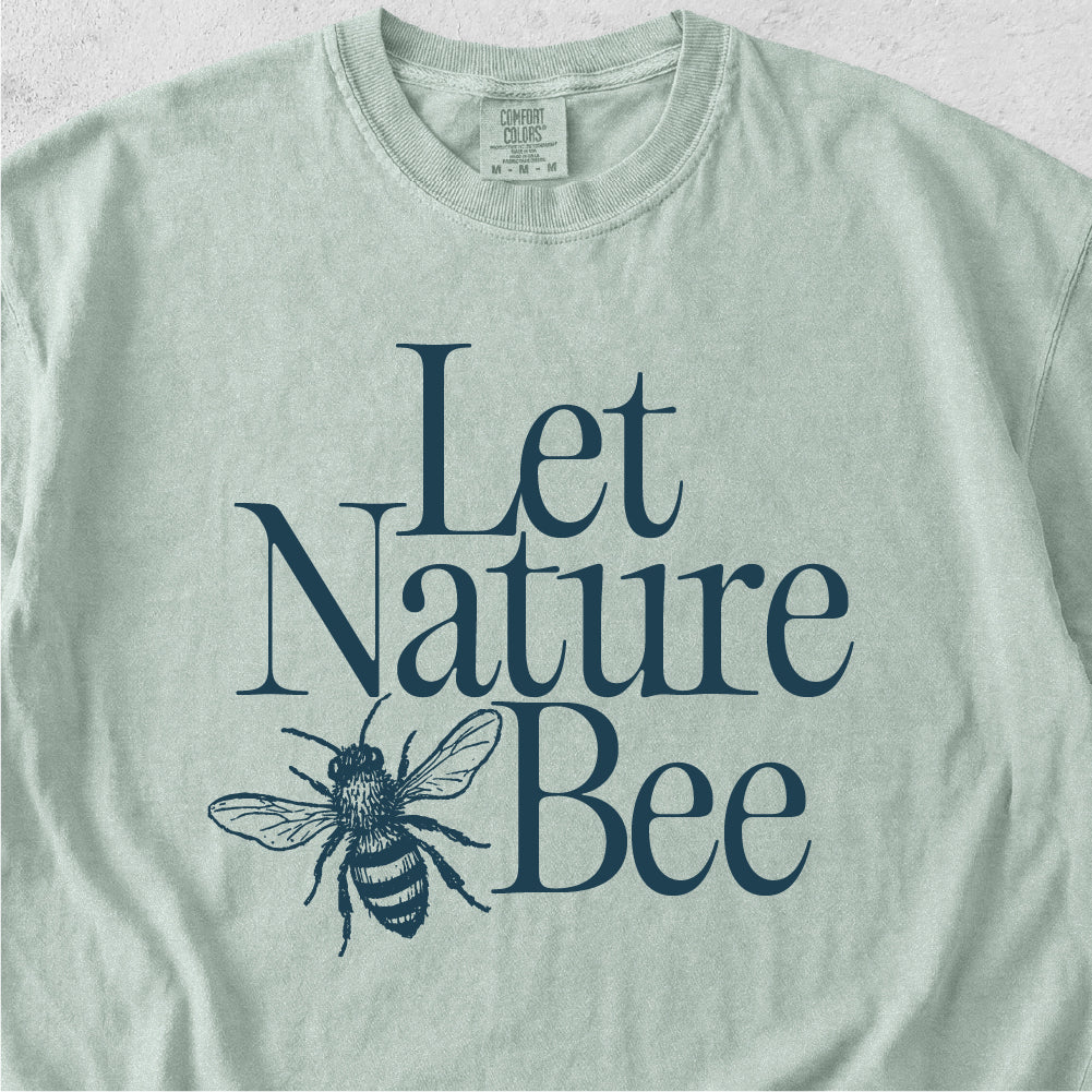 Let Nature Bee Tshirt