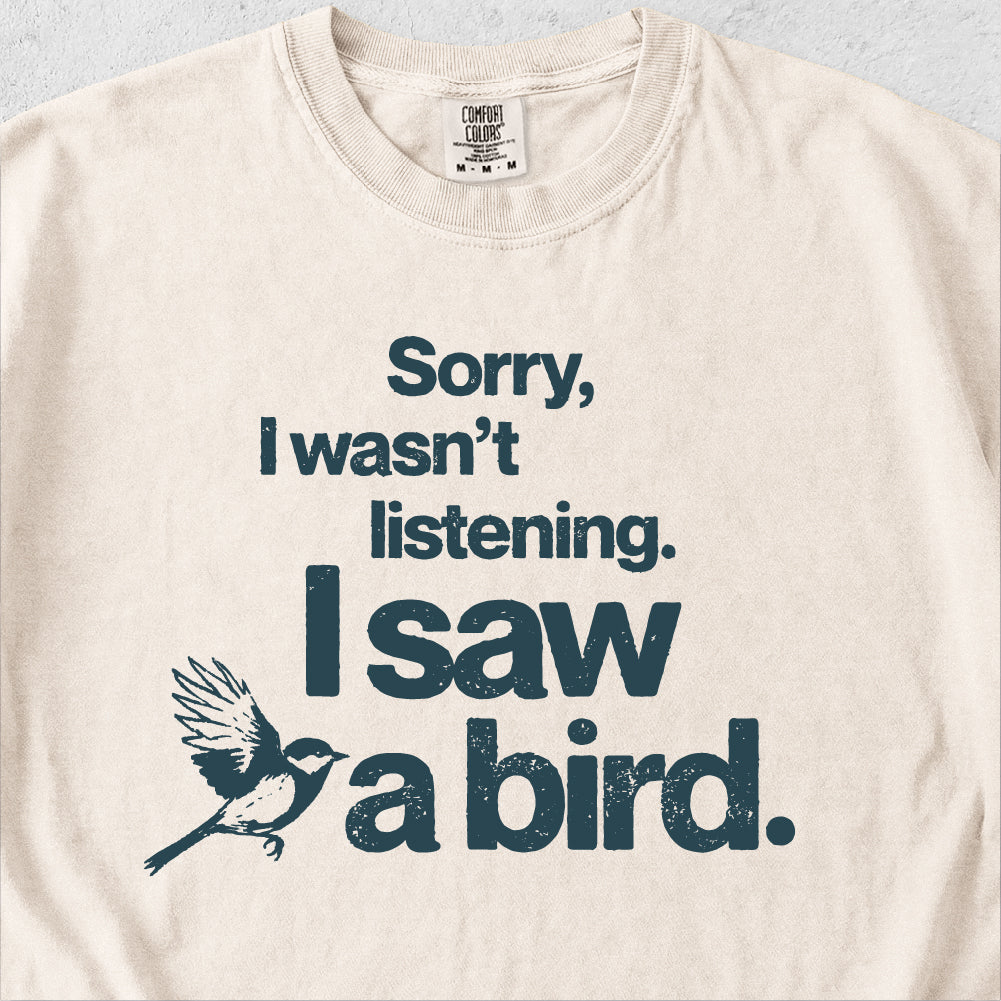 Sorry, I Saw a Bird Shirt Tshirt