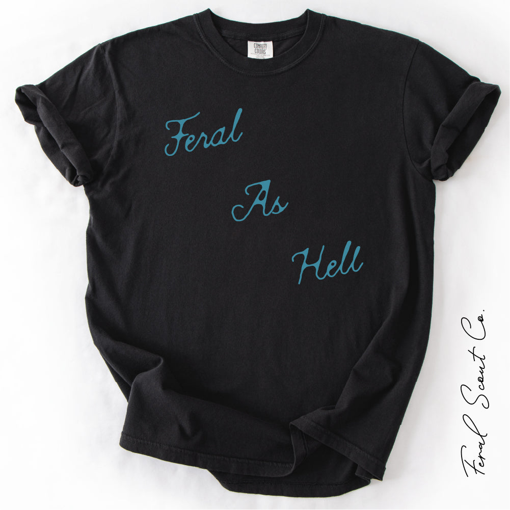Feral As Hell Tshirt
