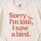I Saw a Bird Tshirt