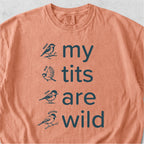 My Tits Are Wild Tshirt
