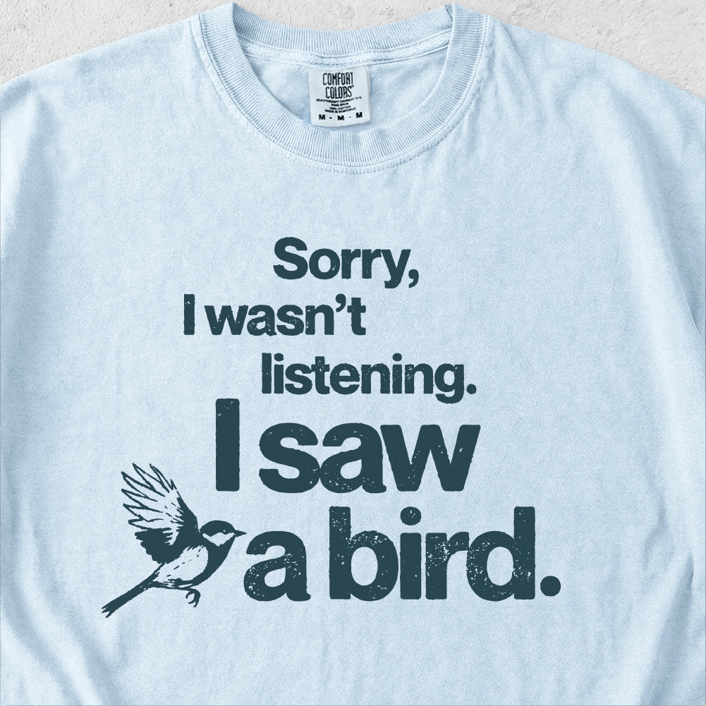 Sorry, I Saw a Bird Shirt Tshirt