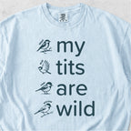 My Tits Are Wild Tshirt